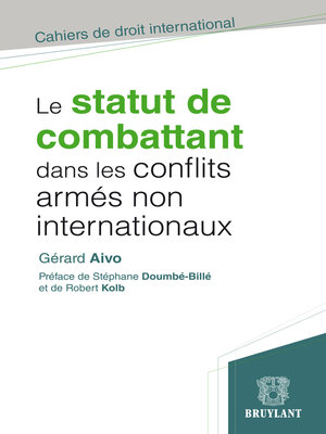cover image of Le statut de combattant dans les conflits armés non internationaux